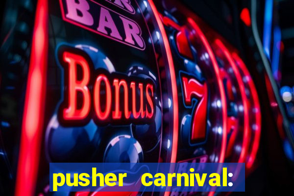 pusher carnival: coin master